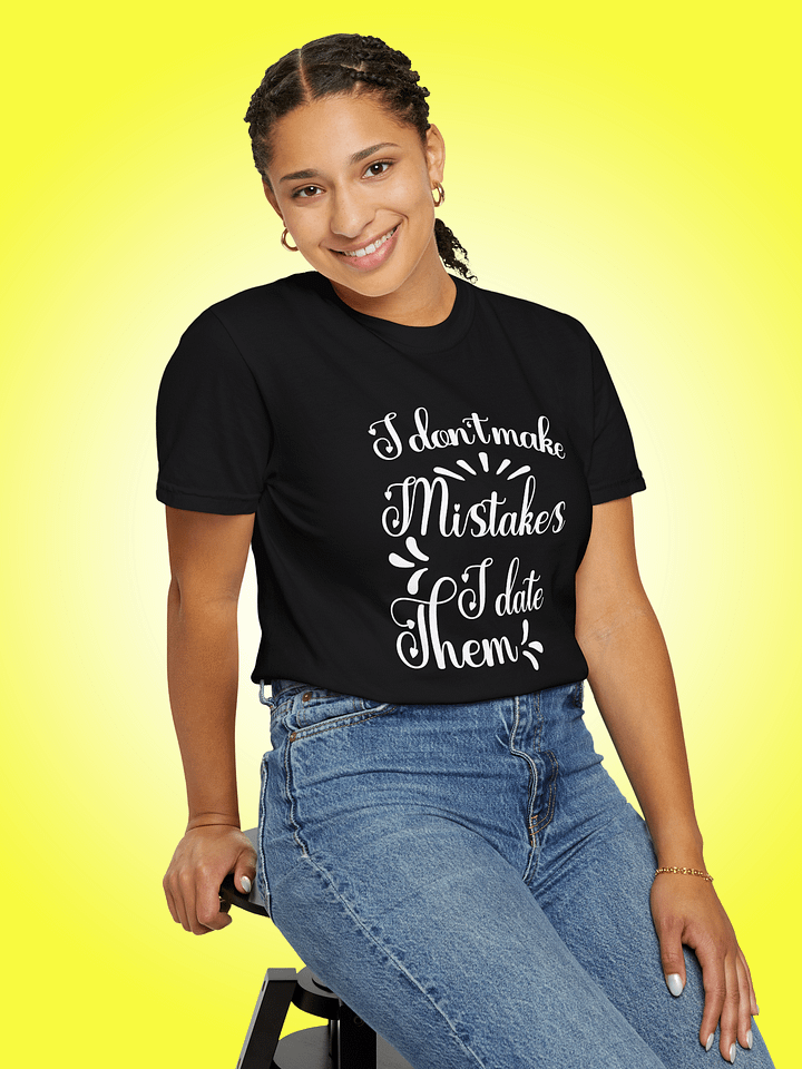 I Don't Make Mistakes I Date Them product image (1)