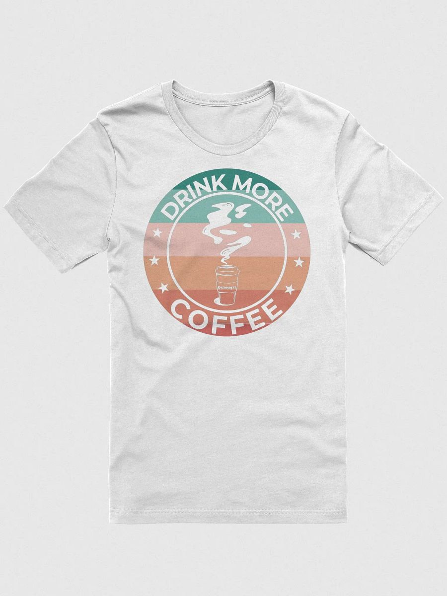 DaLegacy23 - Drink More Coffee T-Shirt product image (2)