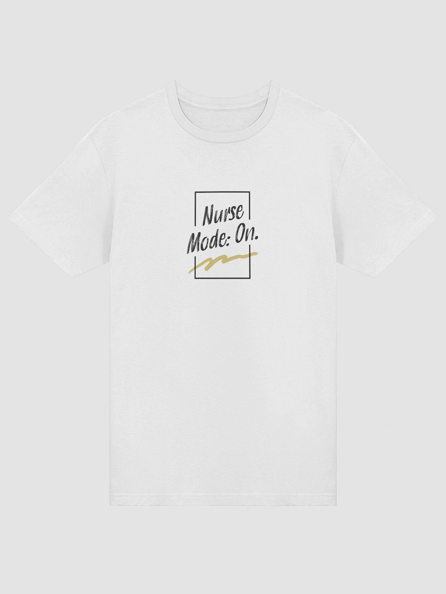 Nurse Mode On T-Shirt product image (17)