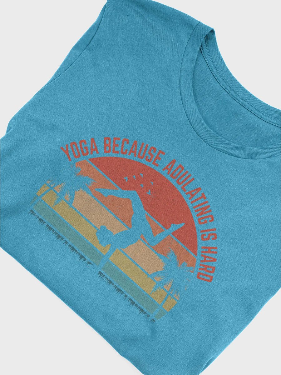 Yoga Because Adulting is Hard T-Shirt - Bella Canvas Unisex Tee product image (5)