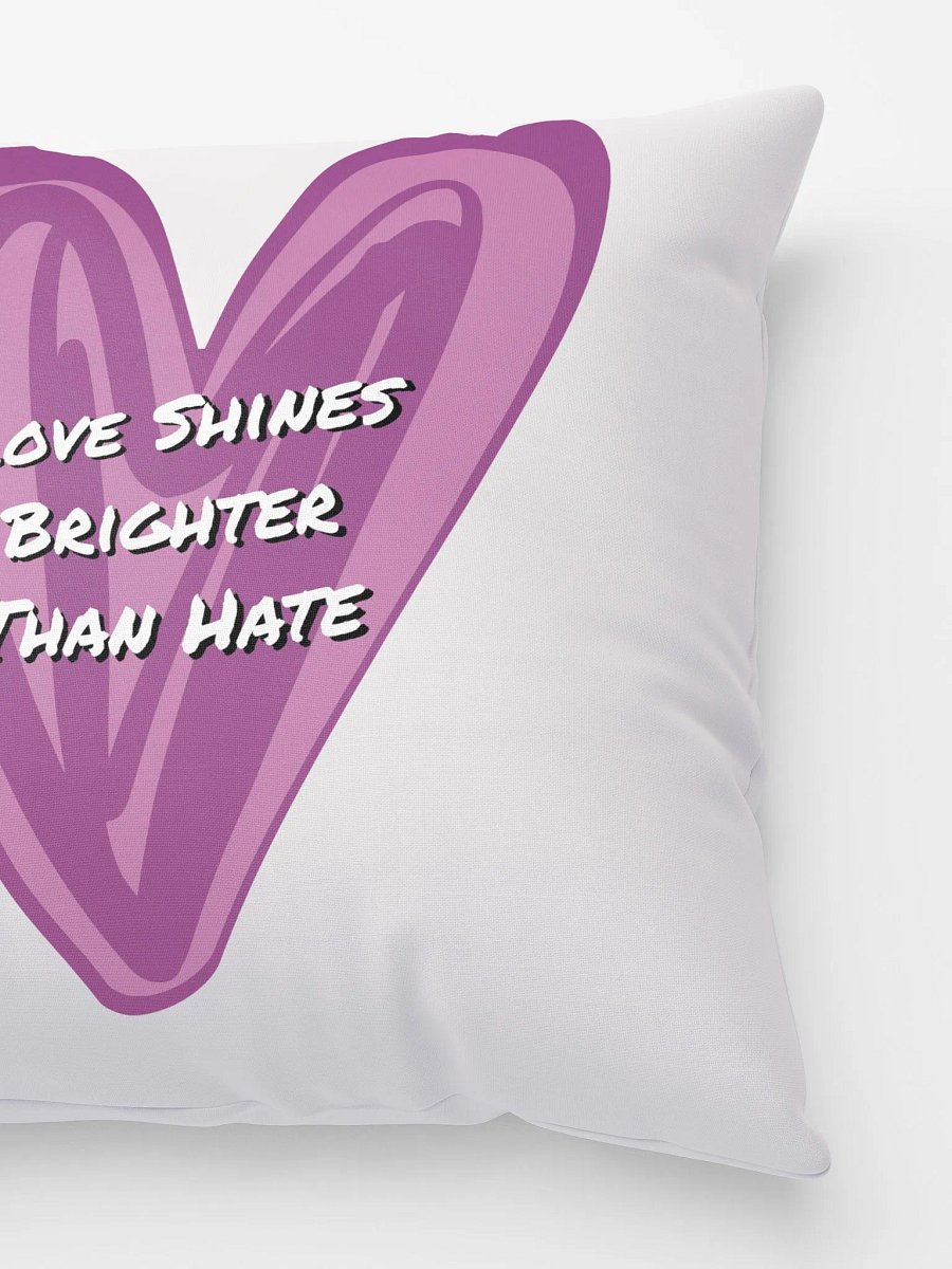 Love Shines Brighter Than Hate product image (4)
