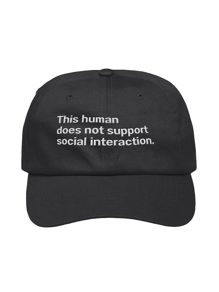 This human does not support social interaction. Embroidered Hat product image (1)