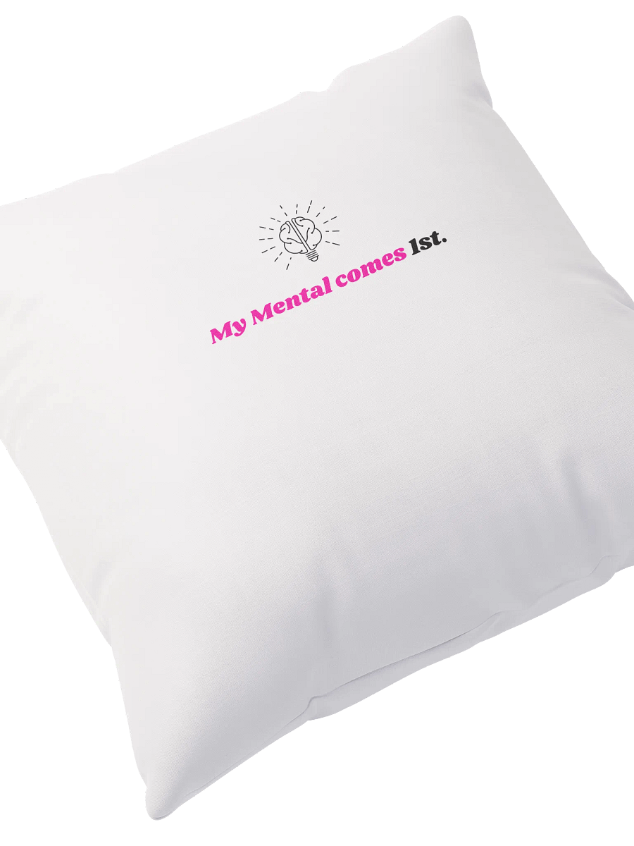 My Mental comes 1st. Pillow product image (4)