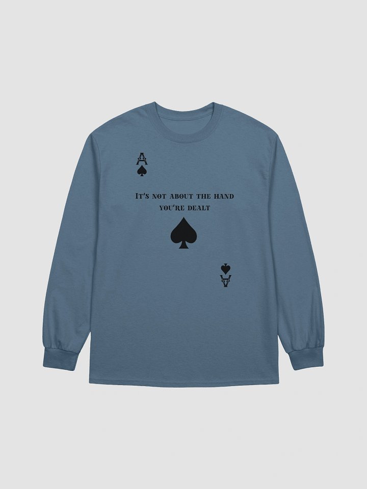 Ace of spades- "It's not about the hand you're dealt" Long Sleeve product image (1)