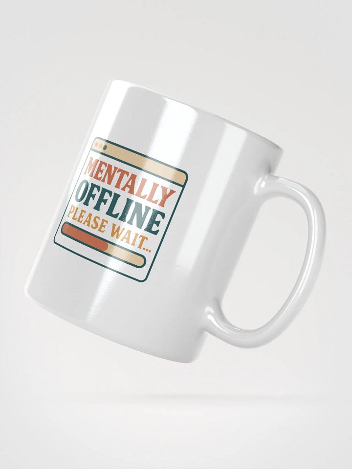 Mentally Offline Please Wait White Glossy Mug product image (5)