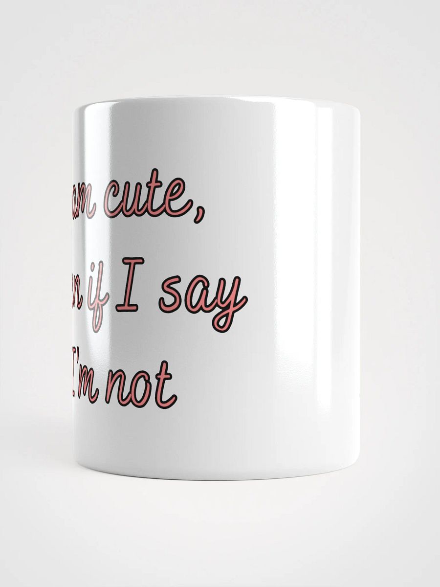 I'm NOT Cute, 100% Cut Mug product image (10)