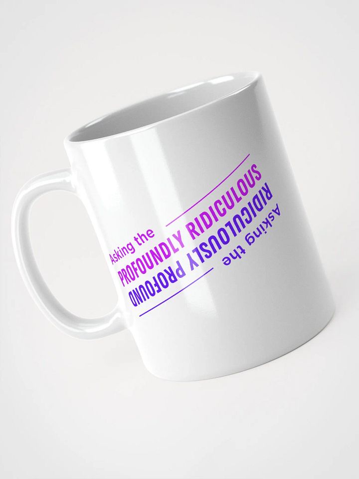 "Asking the Profoundly Ridiculous" white mug product image (2)