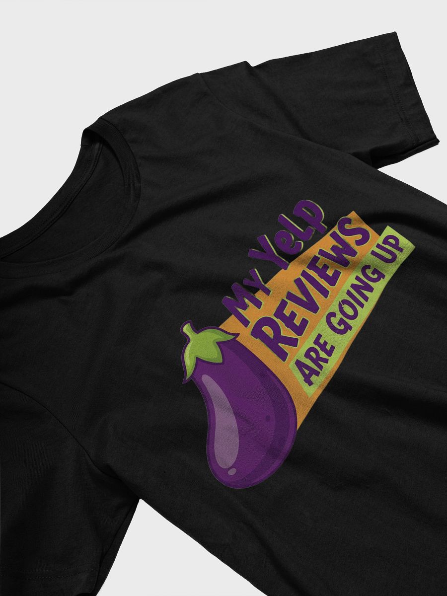 My Yelp Reviews Are Going Up Funny T-Shirt product image (3)