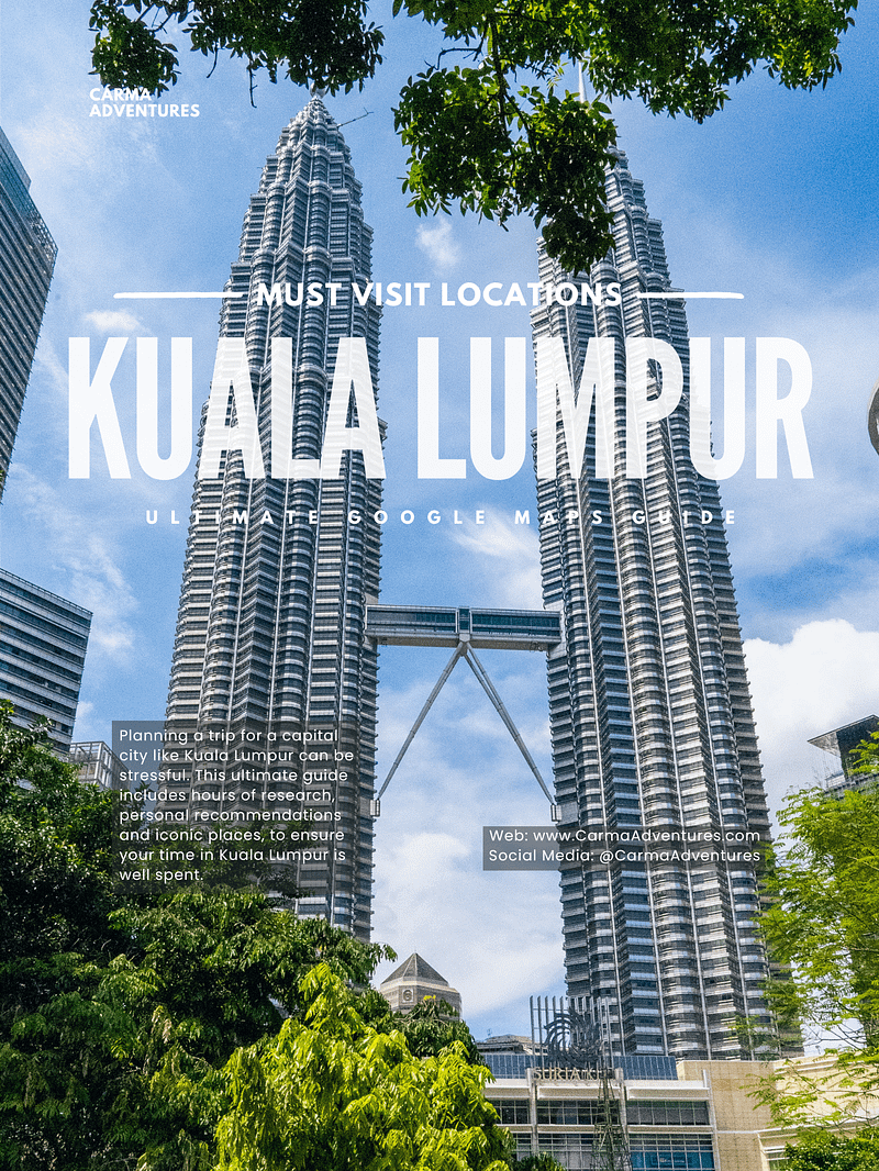 95+ Must Visit Locations in Kuala Lumpur - Ultimate Google Maps Guide