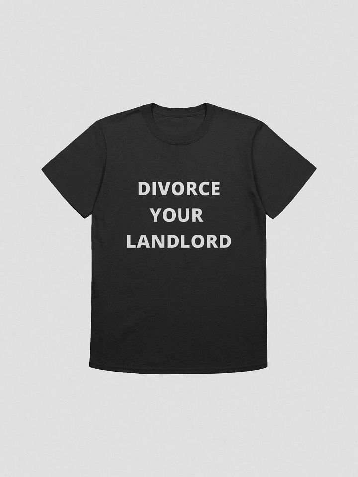 DIVORCE YOUR LANDLORD- UNISEX product image (1)