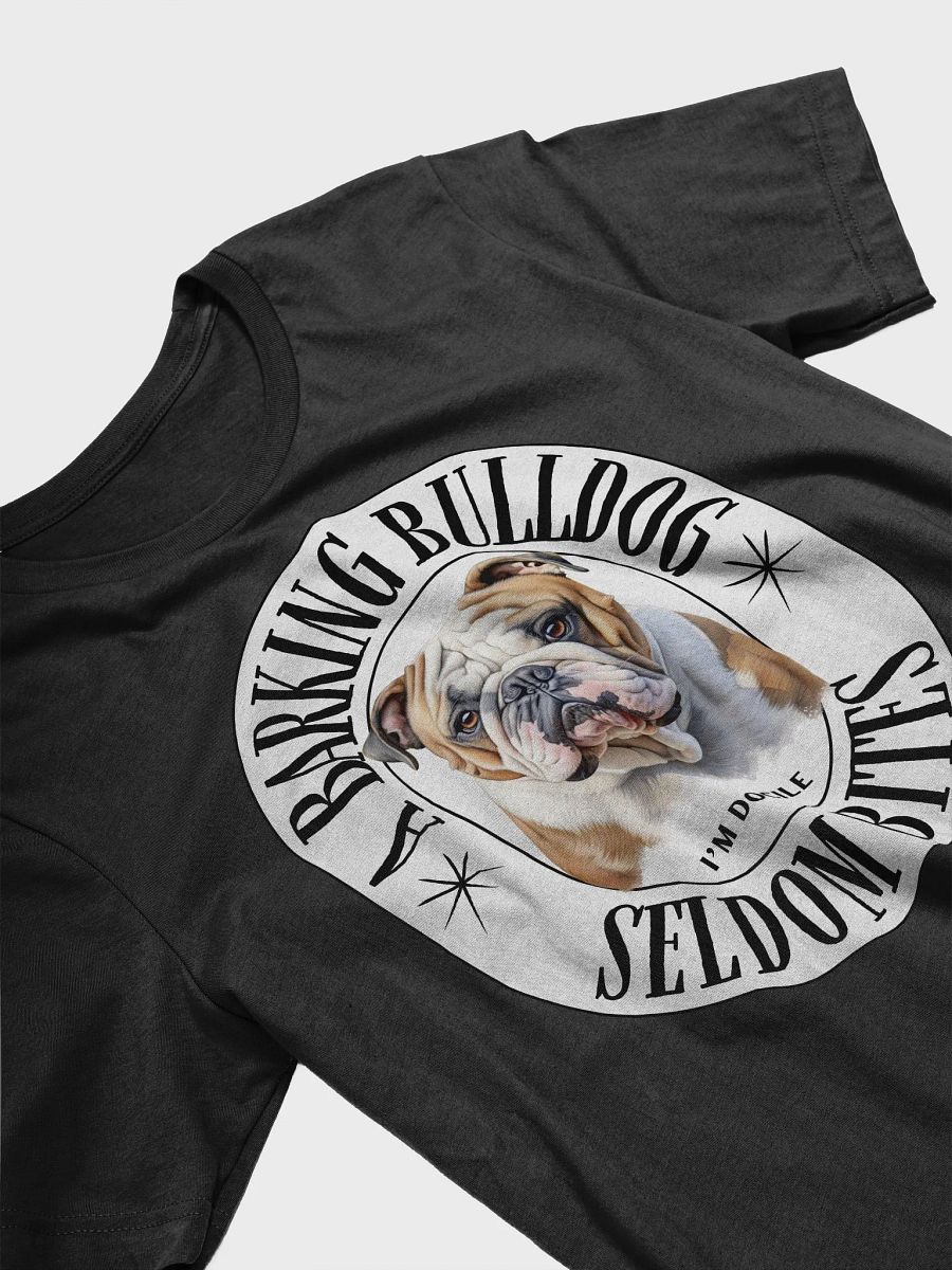 A Barking Bulldog Seldom Bites Regular Fit T-shirt product image (3)