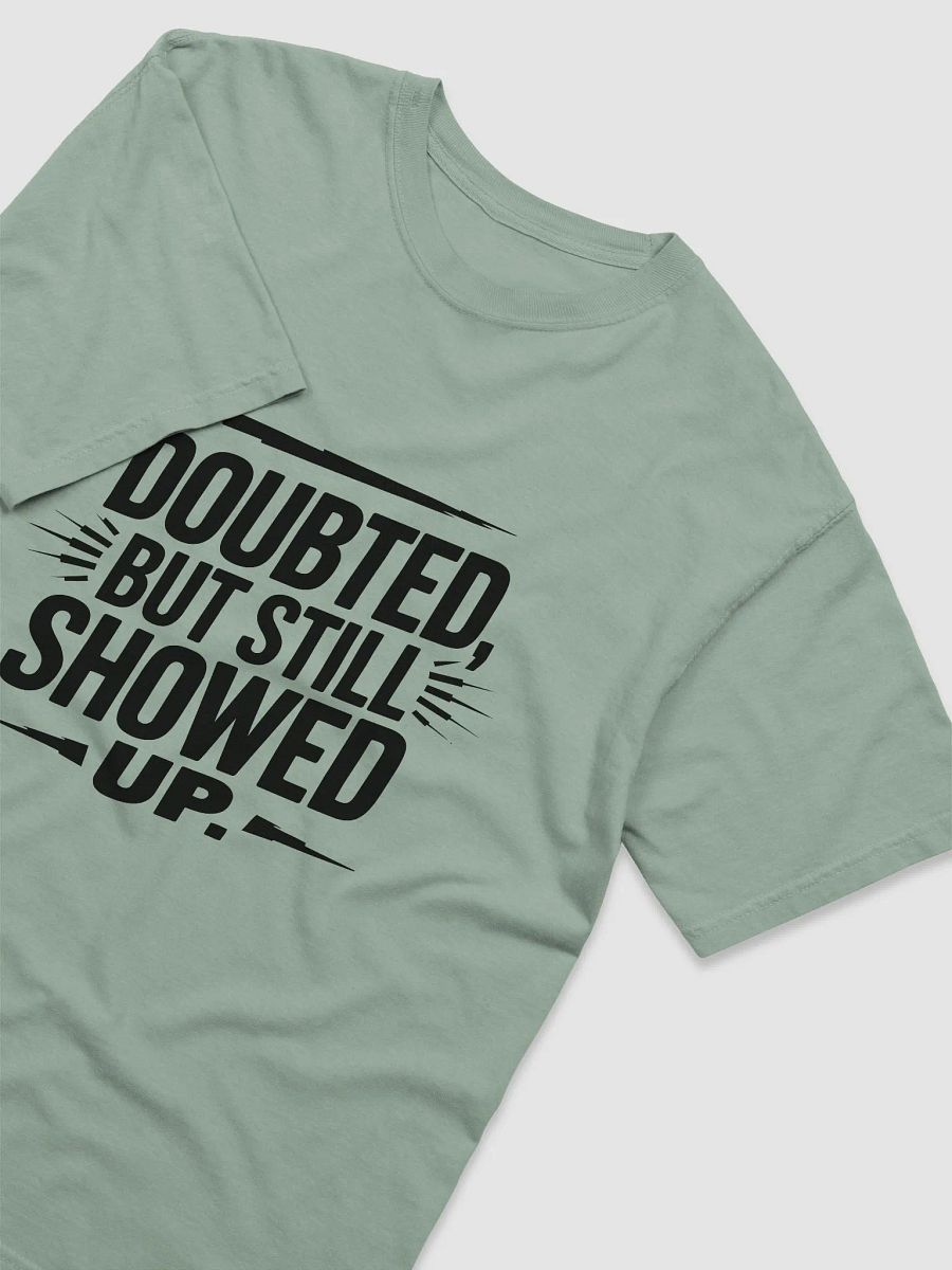 Doubted, But Still Showed Up product image (3)