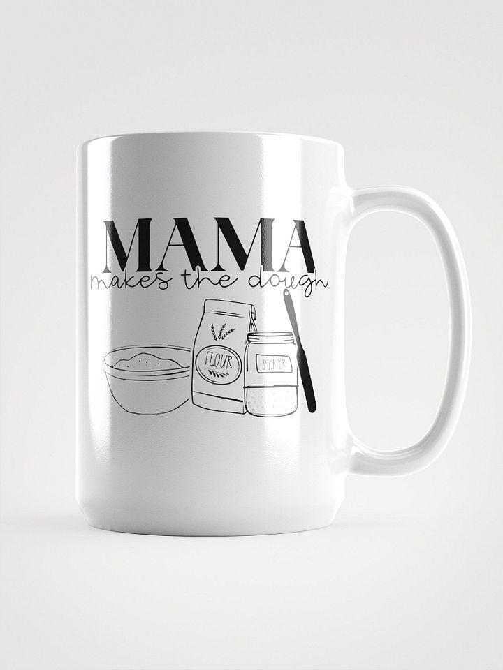 Our Mama Makes the Dough Mug product image (1)
