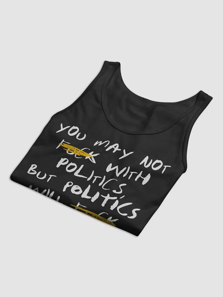 F*ck With Politics - Tank (BB x BC) product image (2)