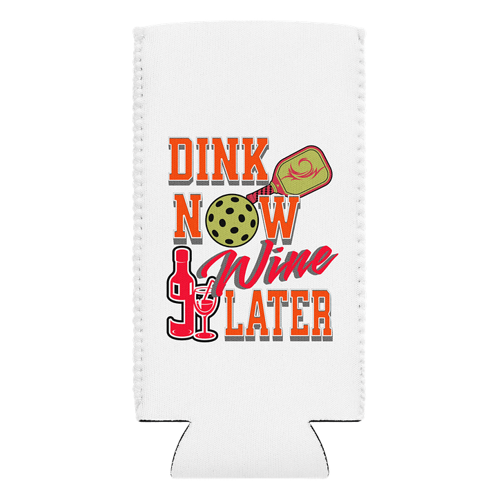 Dink Now Wine Later Pickleball Can Cooler product image (1)