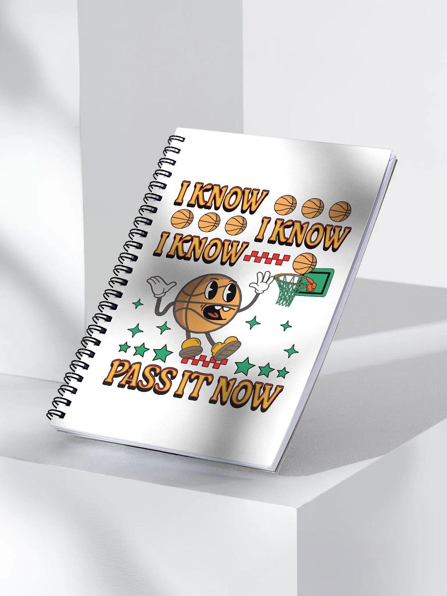I Know I Know I Know Pass It Now Basketball Hoops and Dreams Spiral Notebook product image (3)