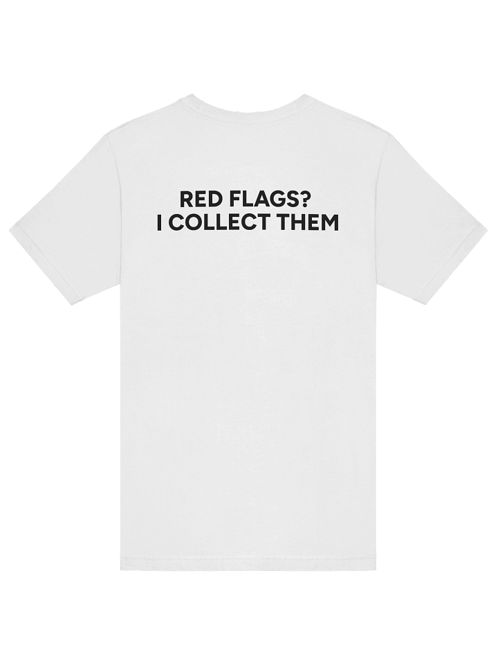 Red flags? I collect them T-shirt product image (1)