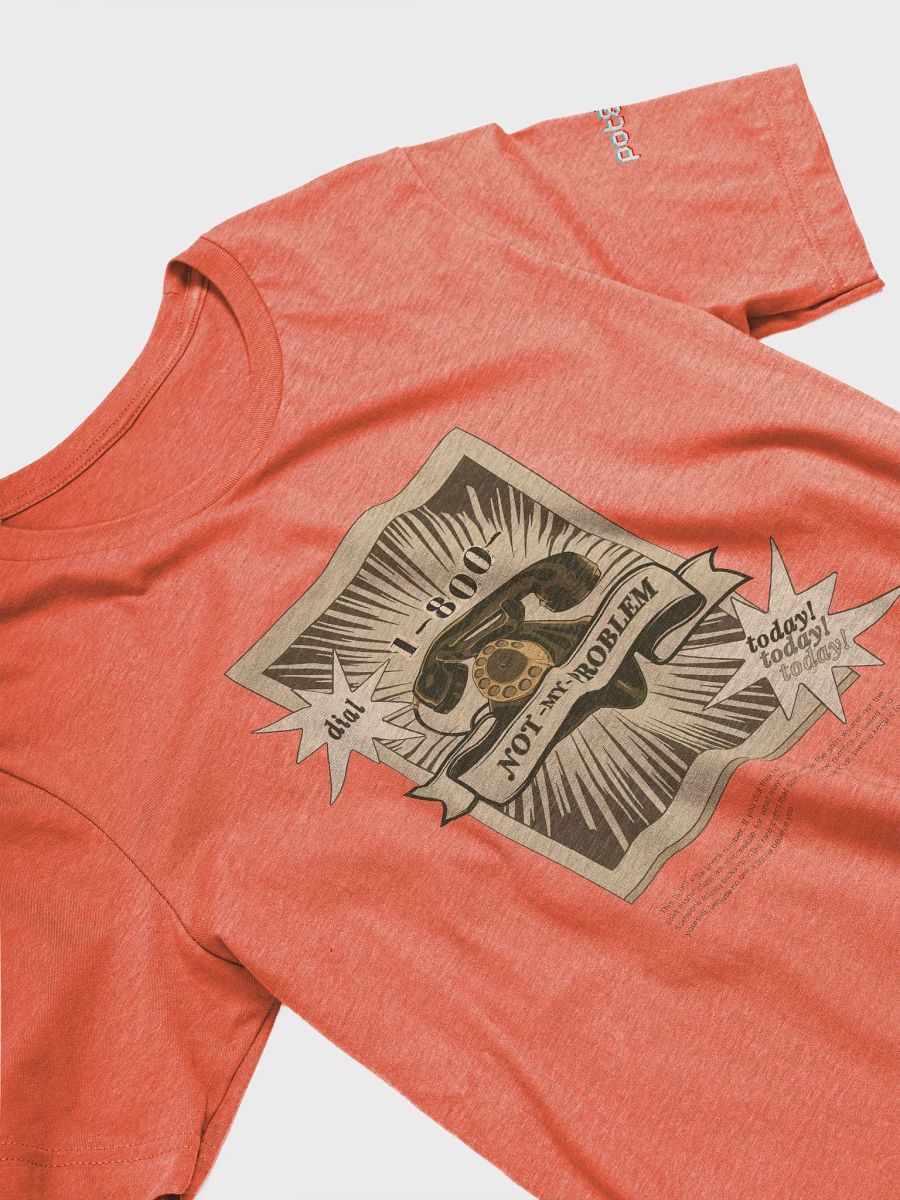 1-800-NOT MY PROBLEM supersoft tee product image (3)