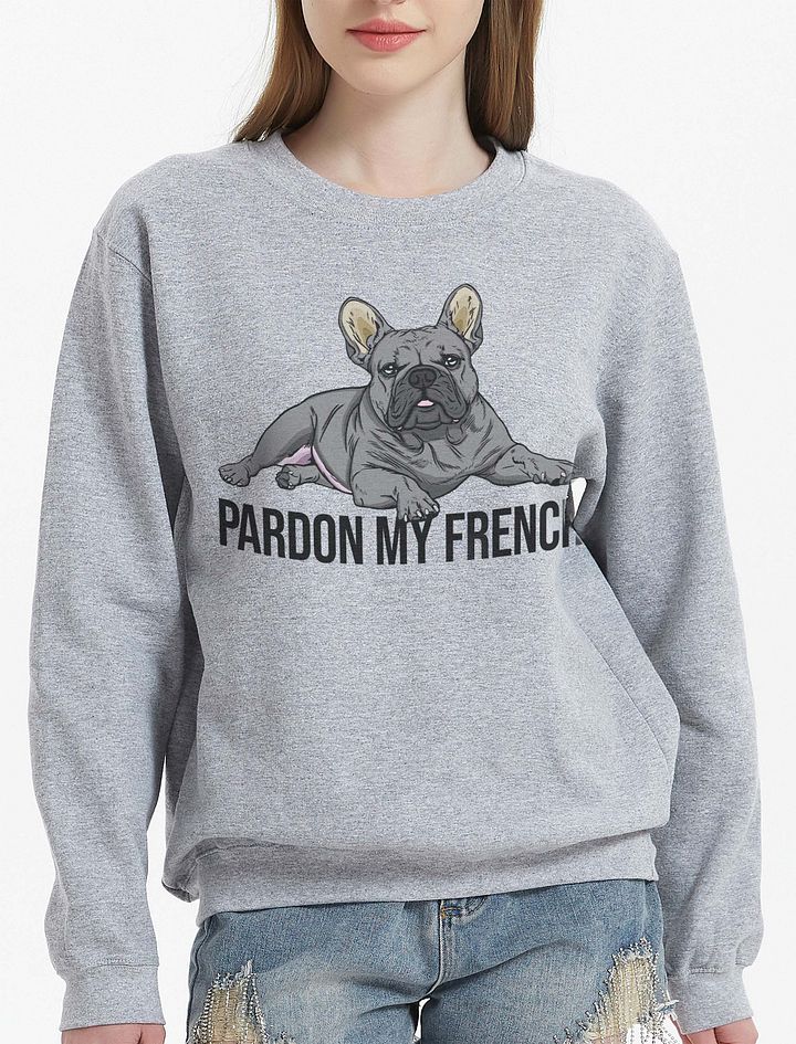 Pardon My French Sweatshirt of a French Bulldog(Blue) | Funny Shirt for Frenchie Owners product image (24)