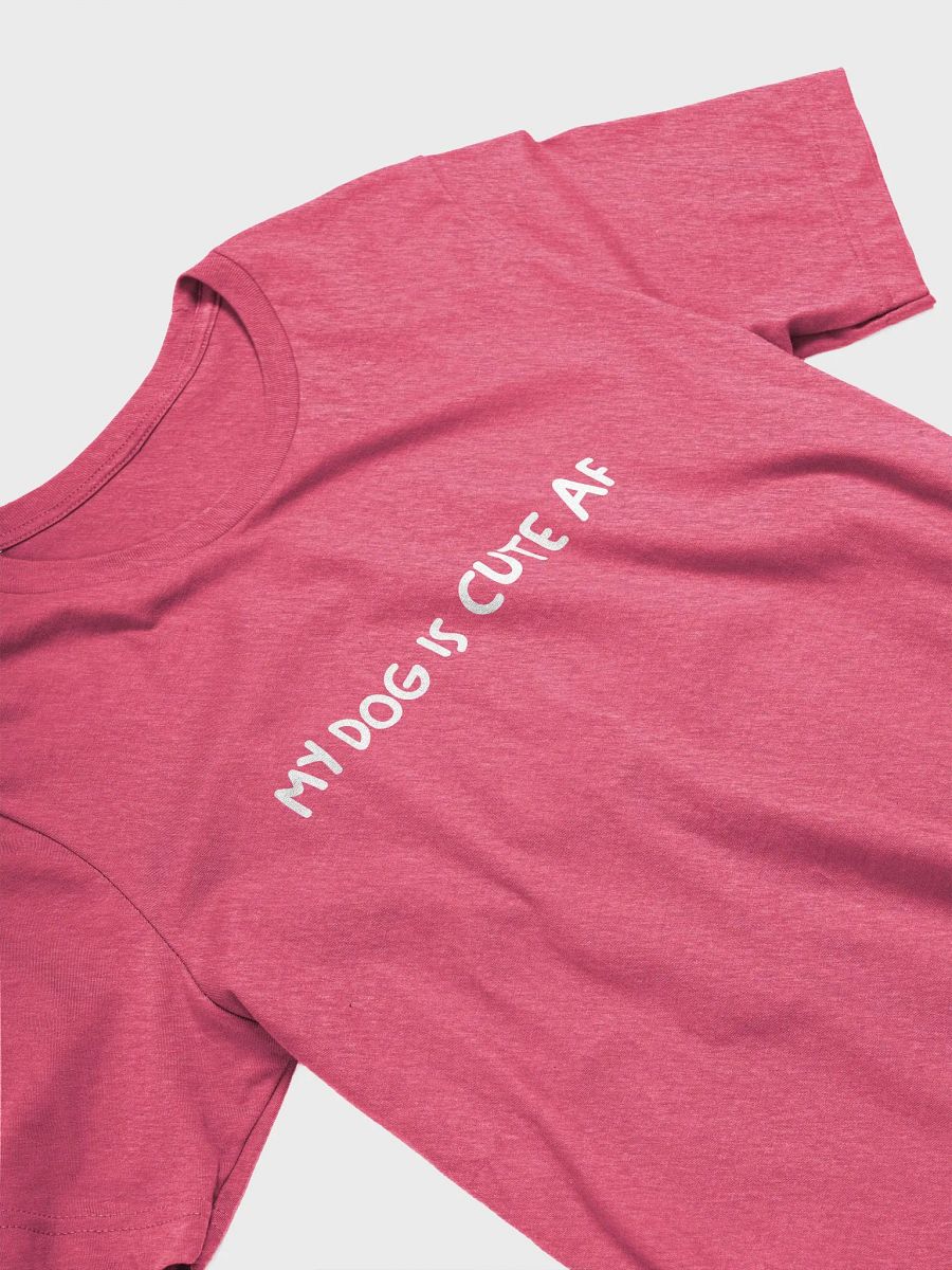 My Dog is Cute AF Tee product image (8)