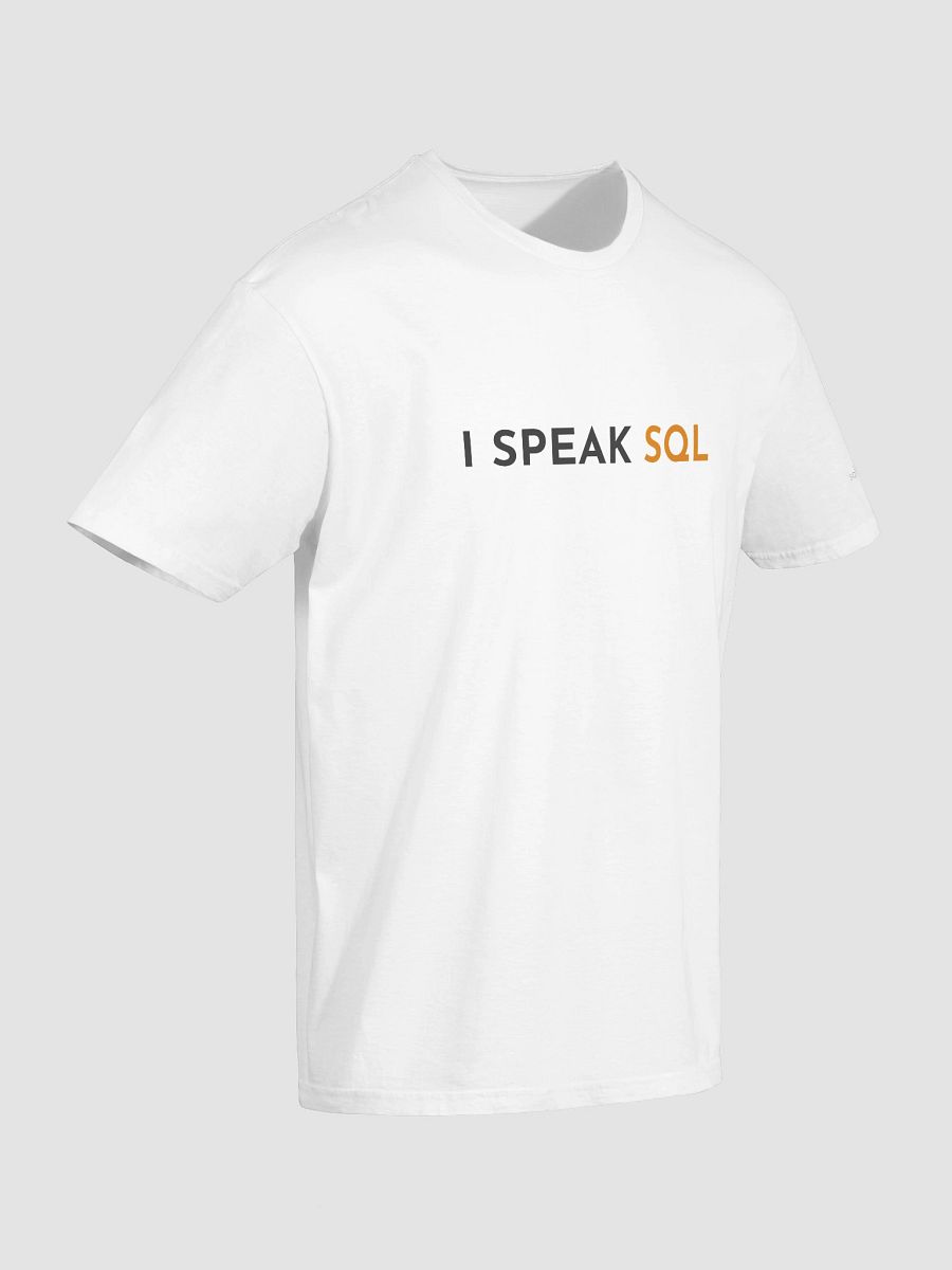 I Speak SQL T-Shirt (White) product image (5)