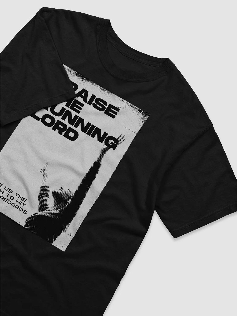 Praise the Running Lord T-Shirt product image (7)