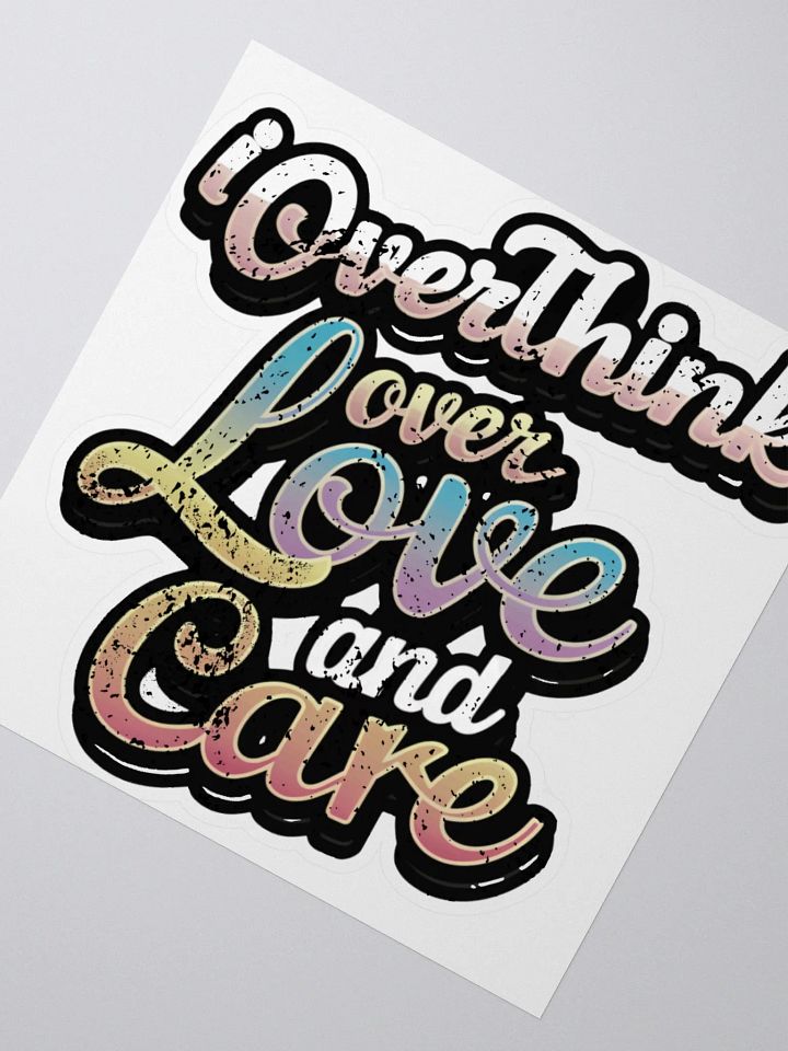 I Overthink Over Love and Care Sticker product image (4)