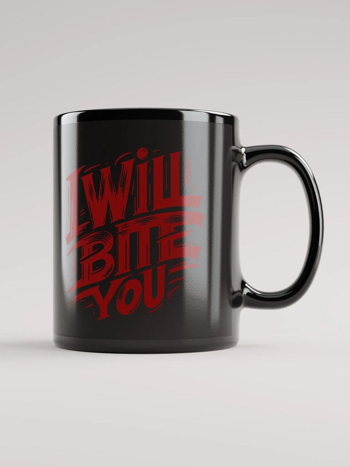 I Will Bite You- Black Mug product image (1)
