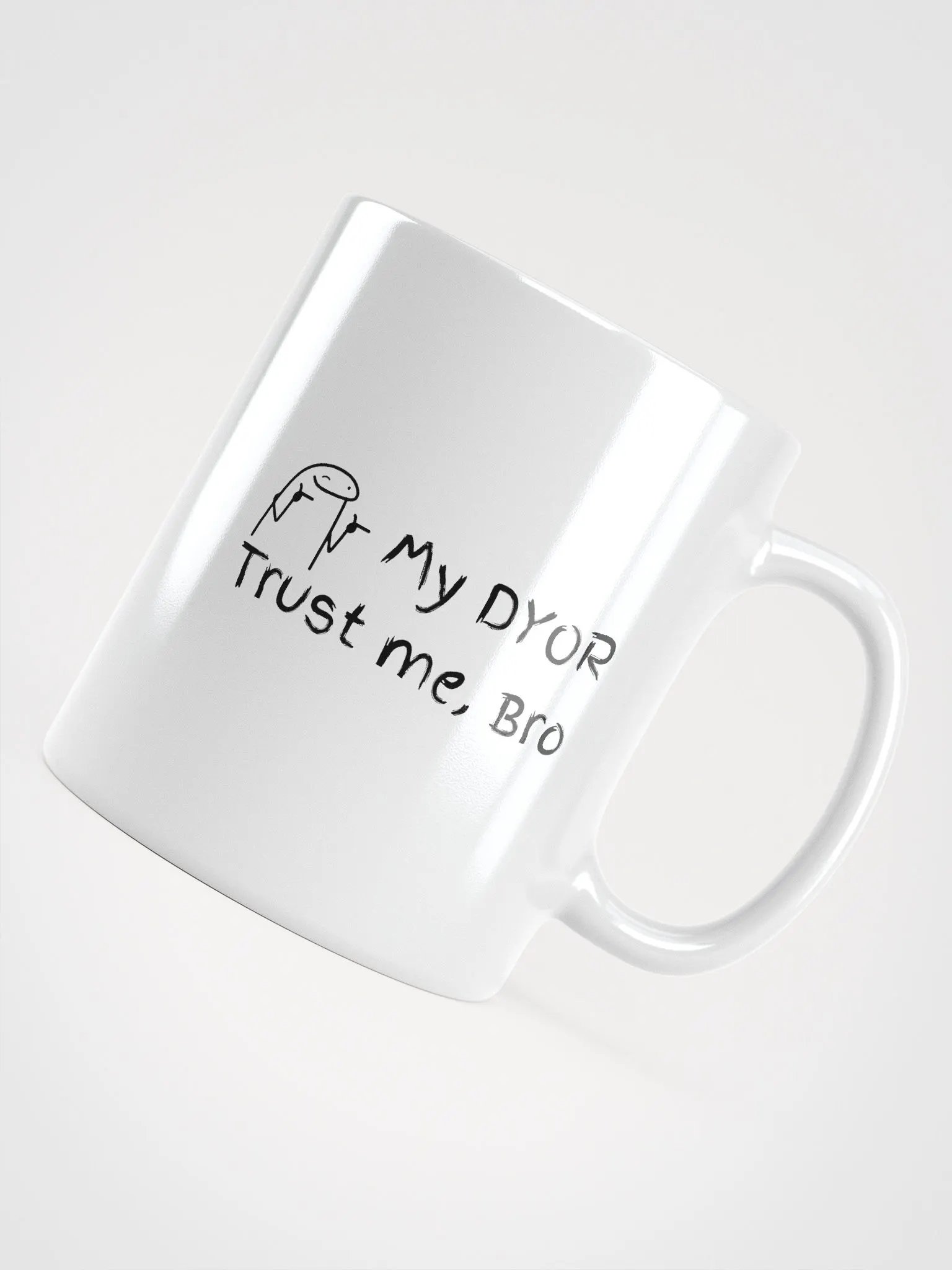 My DYOR-Trust me, Bro | White Glossy Mug product image (12)