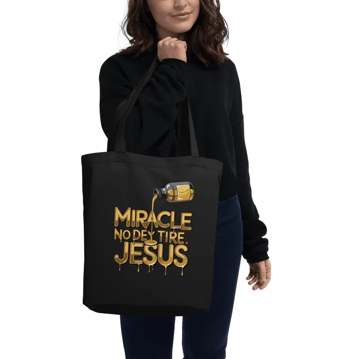 Miracle No Dey Tire Jesus Tote Bag product image (3)