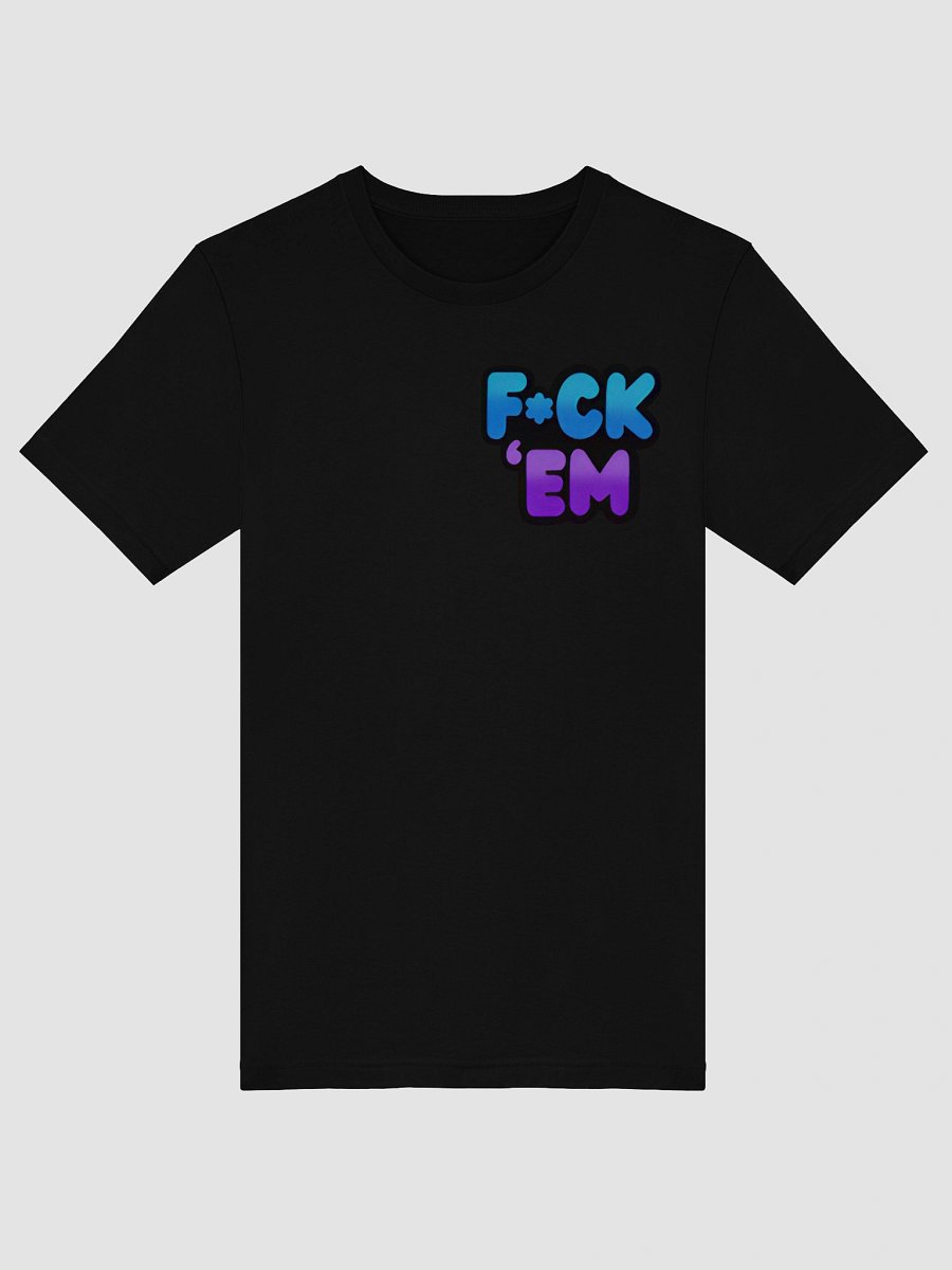 F*ck 'Em Tee product image (5)