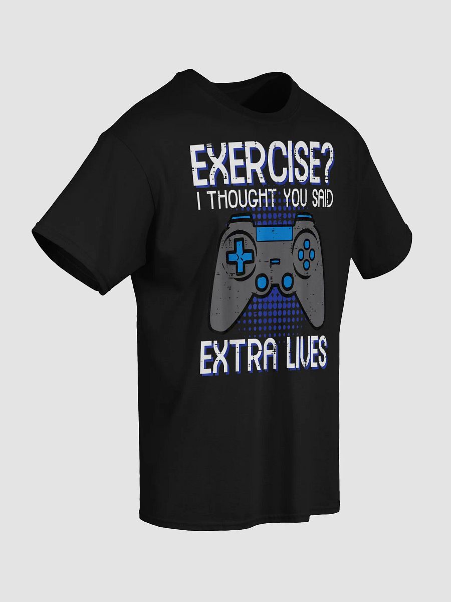 Exercise ? I Thought You Said Extra Lives T-Shirt product image (5)