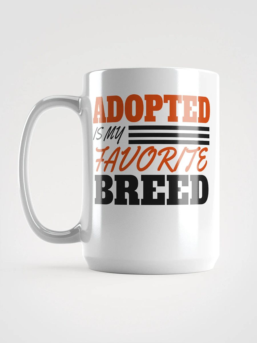Adopted is my fav breed - mug product image (6)