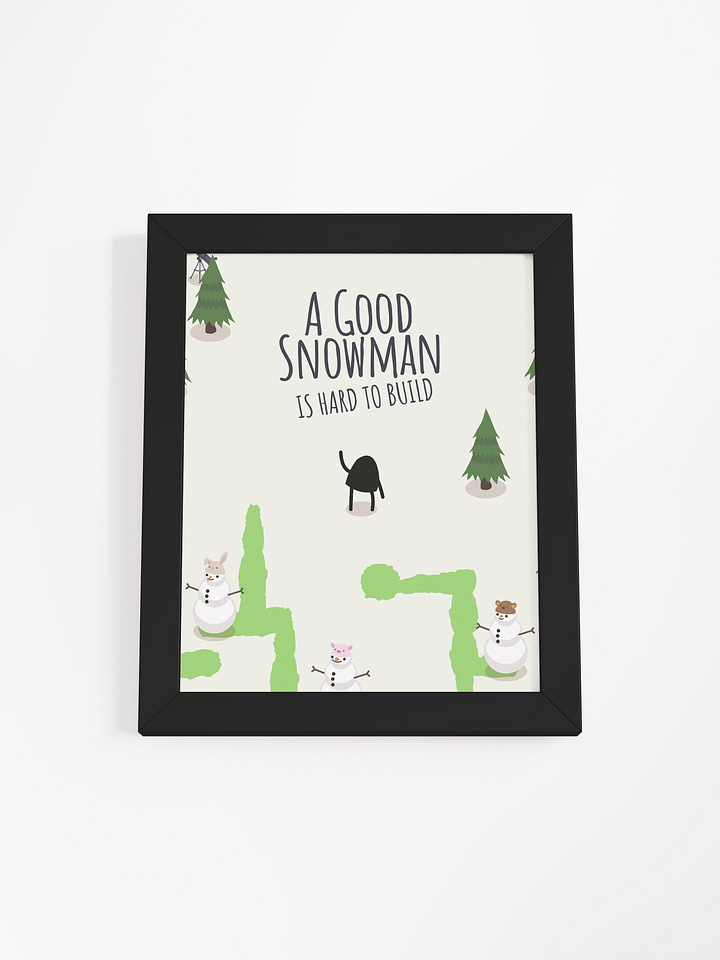 A Good Snowman is Hard to Build Art Print product image (2)