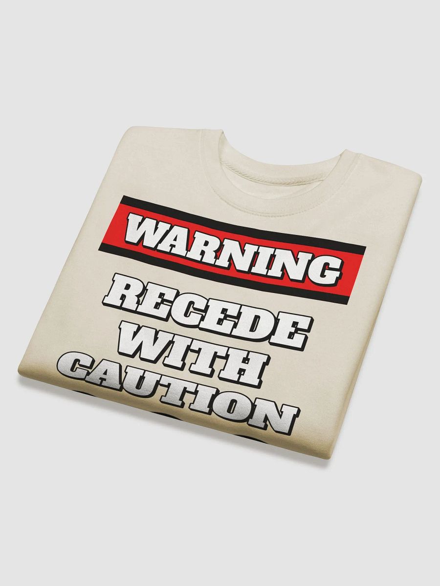 Recede With Caution - Funny Humorous Sweatshirt product image (32)