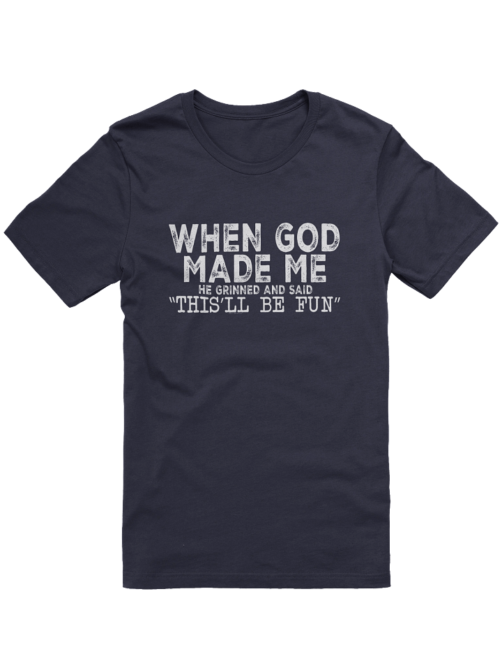 [BJ Designs] When God Made Me Unisex Graphic Tee product image (1)