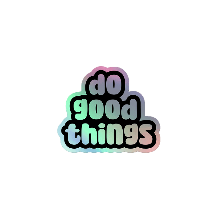 Do Good Things Holographic Sticker product image (1)