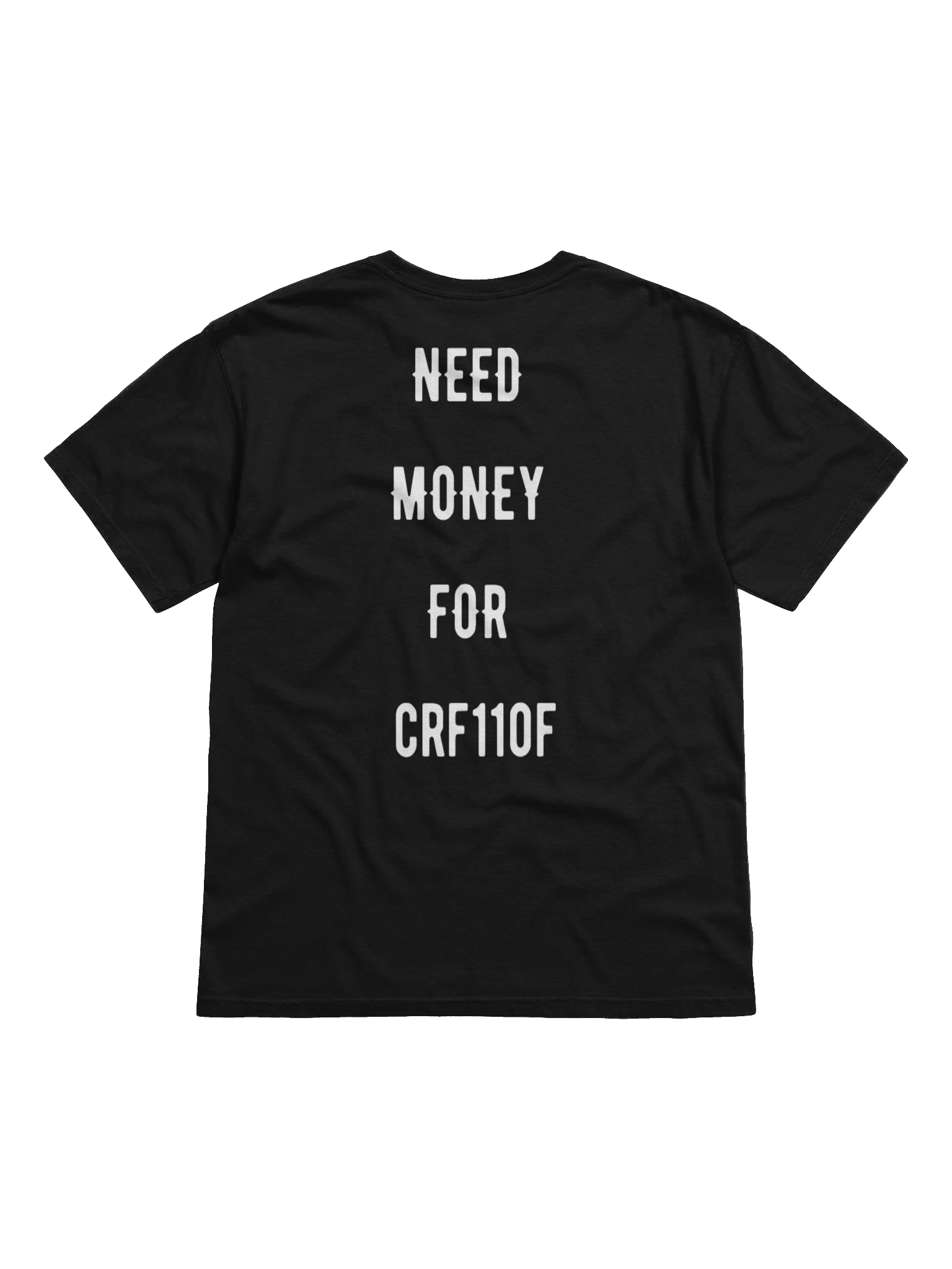 need money for crf110f | tee product image (1)