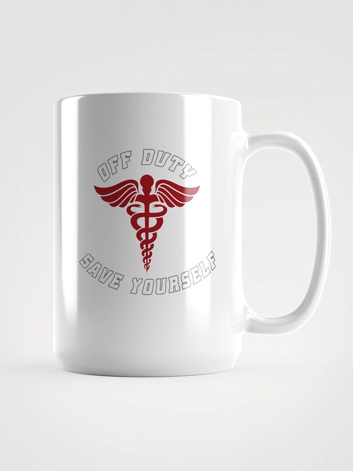 "Off Duty, Save Yourself" Nurse Coffee Cup product image (1)