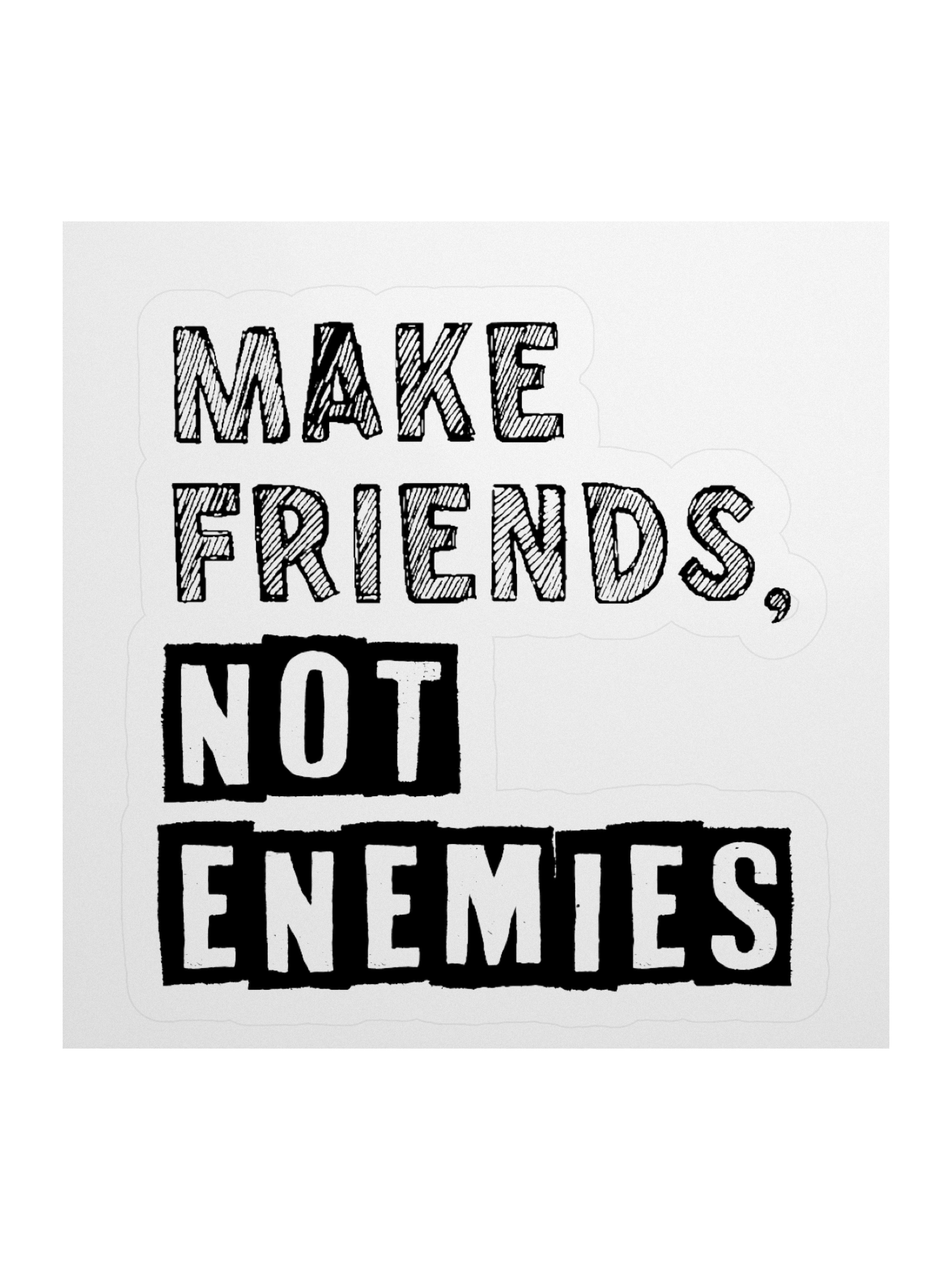 Make Friends Not Enemies Sticker product image (2)