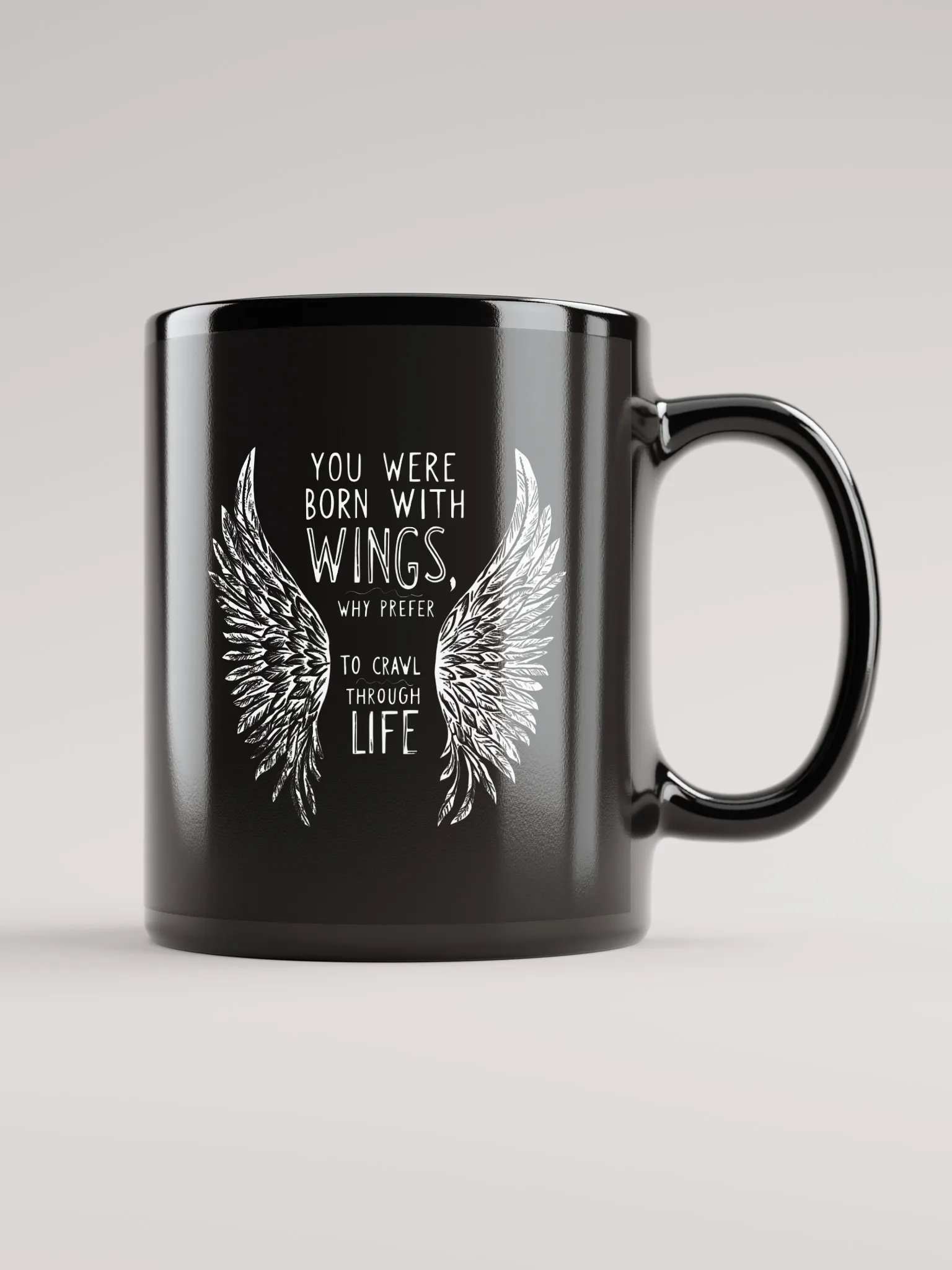 You were born with wings, why prefer to crawl through life - Black Glossy Mug product image (1)