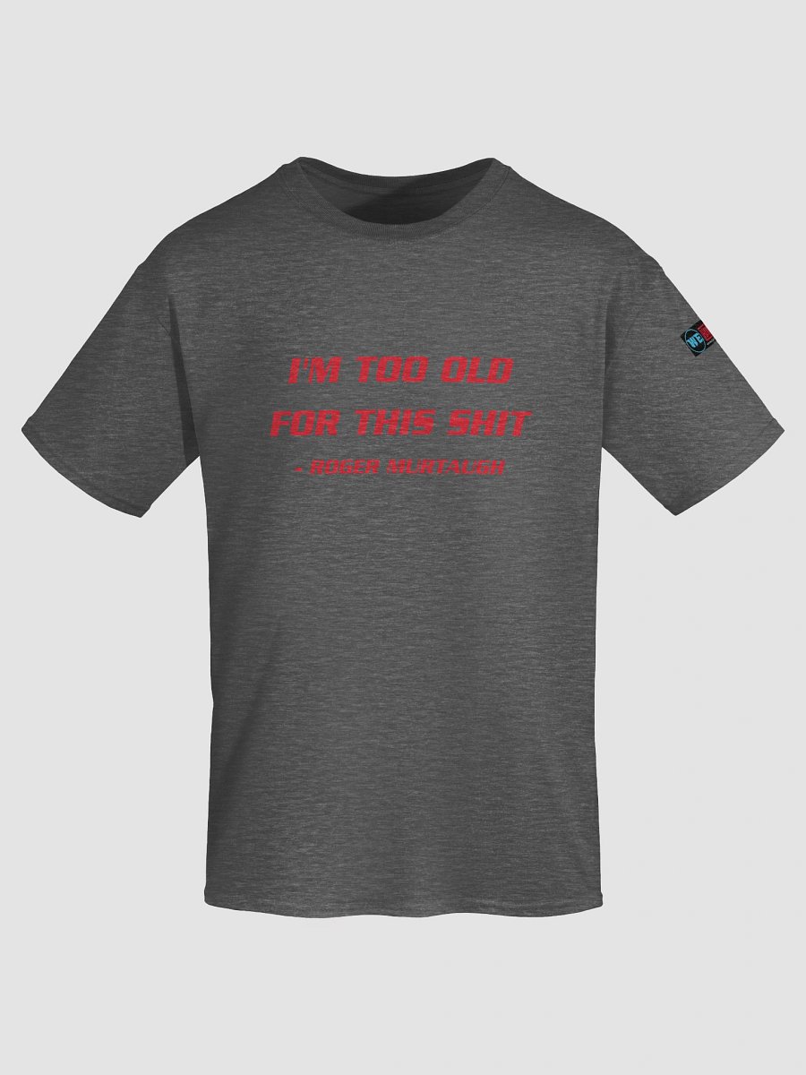 Roger Murtaugh Quote Tee product image (56)