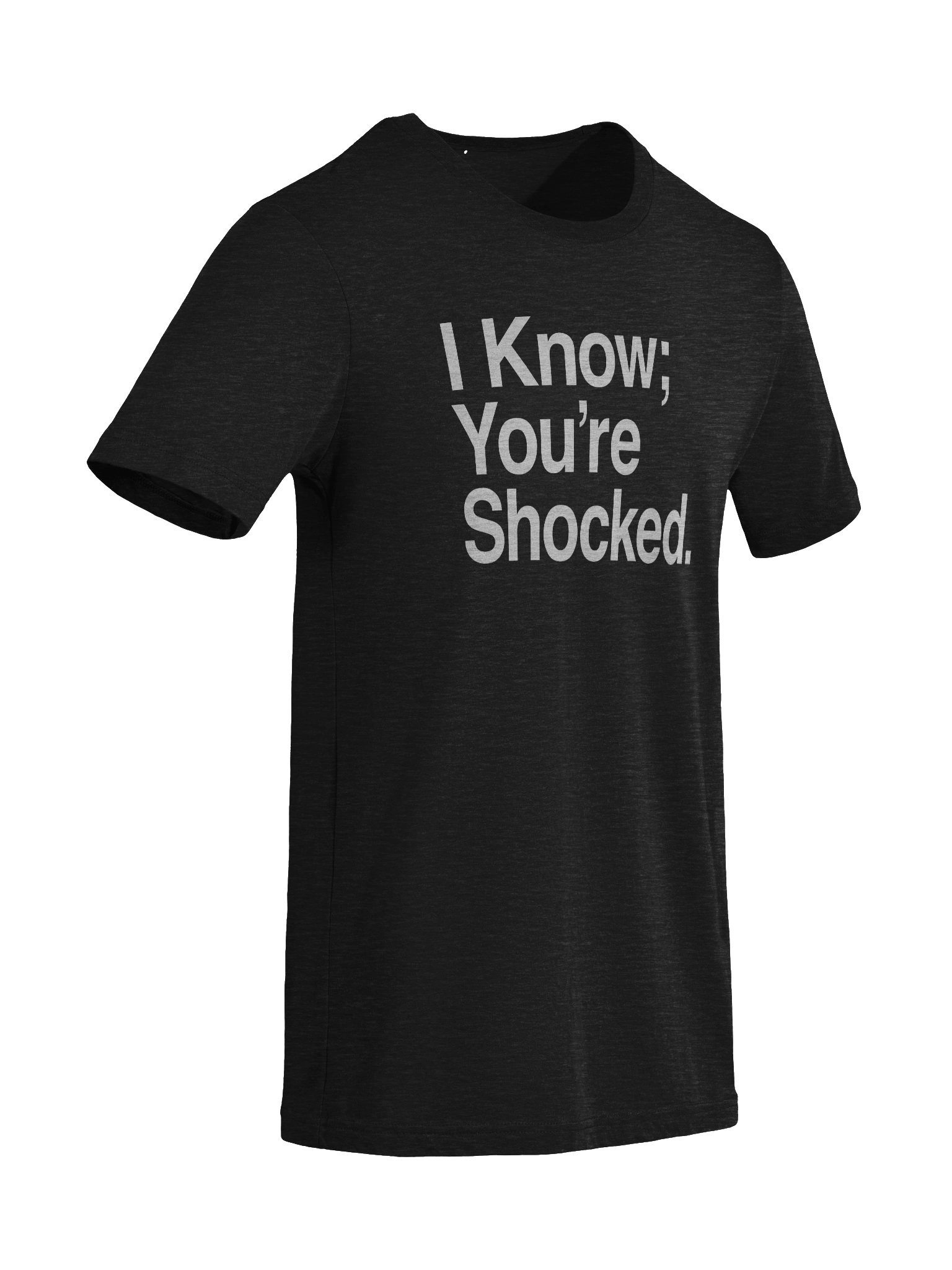 I Know; You're Shocked. (Triblend shirt) product image (9)