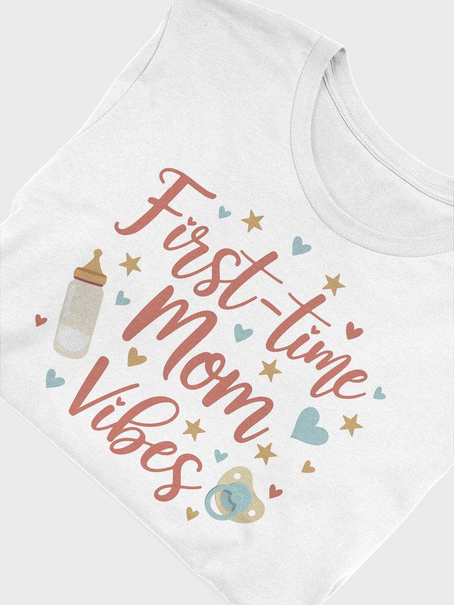 First-Time Mom Vibes T-Shirt – Everyday Confidence product image (66)
