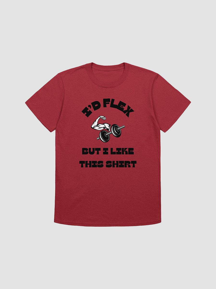I'd Flex But I like This Shirt Unisex T-Shirt V14 product image (1)