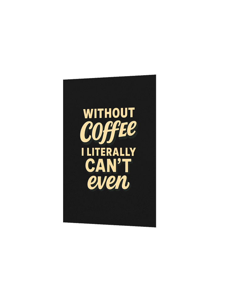 Without Coffee Poster product image (2)