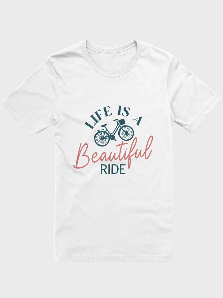 Life is a Beautiful Ride T-Shirt product image (41)
