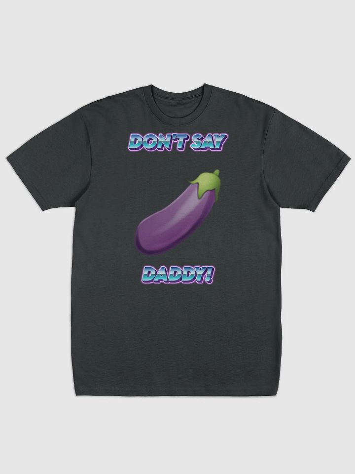 Don't Say Daddy! Tshirt product image (1)