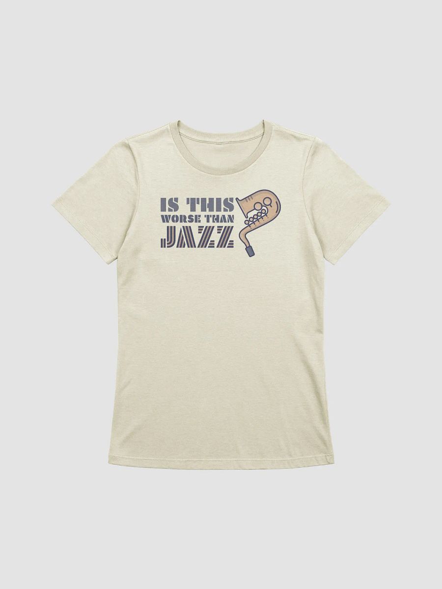 Is This Worse Than Jazz? / Women product image (1)