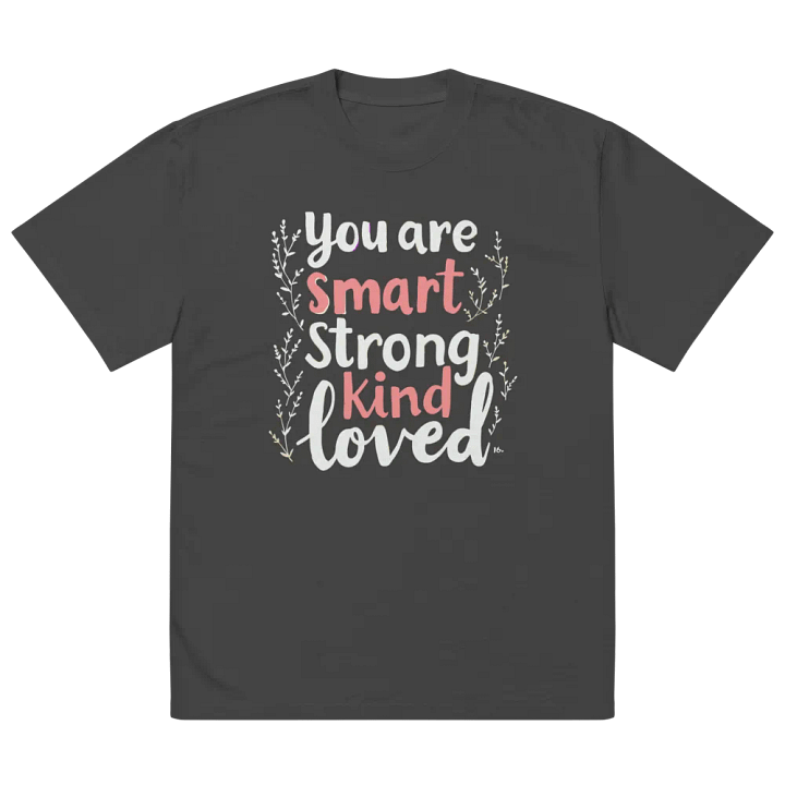 You Are Smart Srong Kind Loved T-Shirt product image (5)